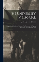 The University Memorial; Biographical Sketches of Alumni of the University of Virginia who Fell in the Confederate War 1017011842 Book Cover