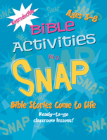 Bible Activities in a Snap: Bible Stories Come to Life 1885358423 Book Cover