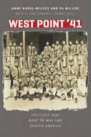 West Point '41: The Class That Went to War and Shaped America 1611684692 Book Cover