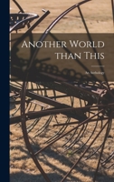 Another World Than This: an Anthology 1014779421 Book Cover