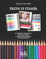 Prova Di Stampa: Il Miglior Strumento Per Valutare La Qualità Di Stampa Su Amazon Kdp B08YM8GMMC Book Cover