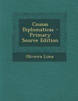 Cousas Diplomaticas (1908) 1287488900 Book Cover