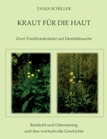 Kraut für die Haut: Zwei Traditionskräuter auf Identitätssuche (German Edition) 3695187441 Book Cover