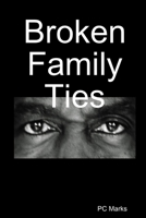 Broken Family Ties 061516093X Book Cover