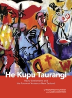 He Kupu Taurangi: Treaty Settlements and the Future of Aotearoa New Zealand 1775506150 Book Cover