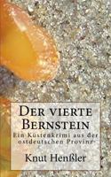 Der vierte Bernstein: Kriminalgeschichten von der Ostsee 1490311653 Book Cover