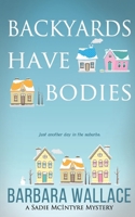 Backyards Have Bodies 0999463101 Book Cover