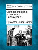 Criminal and Penal Procedure in Pennsylvania 1240091222 Book Cover