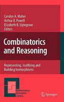 Combinatorics and Reasoning: Representing, Justifying and Building Isomorphisms 0387981314 Book Cover