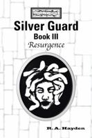 Silver Guard Book III-Resurgence: Master of Games Sagaq 1543429769 Book Cover