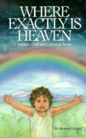 Where Exactly Is Heaven 0961574372 Book Cover