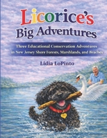 Licorice Big Adventues: Three Educational Conservation Adventures in New Jersey Shore Forests, Marshlands, and Beaches (Children's Books that Sing) B0GFW7T2FC Book Cover