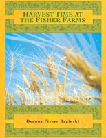 Harvest Time at the Fisher Farms 1467026433 Book Cover