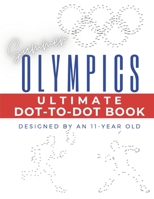 Summer Olympics Dot-to-Dot Book: Designed by an 11-year old B098GSRM66 Book Cover