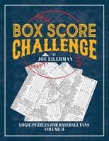 Box Score Challenge: Logic Puzzles for Baseball Fans Volume II B0CDNMSYCQ Book Cover