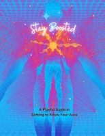 Stay Boosted: A Playful Guide in Getting to Know Your Aura B0DSL61JFV Book Cover