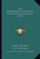 The Reminiscences Of Chief Inspector Littlechild 1279499036 Book Cover