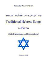 Traditional Hebrew Songs for Piano: Late Elementary and Intermediate 1493661736 Book Cover
