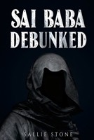 Sai Baba Debunked 1387563440 Book Cover