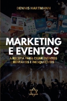 MARKETING E EVENTOS: A RECEITA PARA CRIAR EVENTOS RENTÁVEIS E INESQUECÍVEIS (Portuguese Edition) B0FMGWG7HQ Book Cover