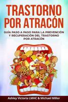 Trastorno por Atracón: Guía Paso a Paso para la Prevención y Recuperación del Trastorno por Atracón 171993861X Book Cover
