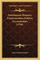 Fundamenta Botanica Praelectionibus Publicis Accommodata (1786) 1104751933 Book Cover
