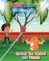 Wallis' Willow and Sydney the Squirrel and Friends 1087894948 Book Cover