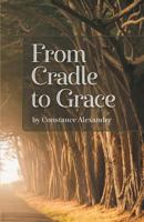 From Cradle to Grace 1635346398 Book Cover