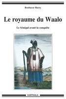 Royaume du Waalo (Le). Le Sénégal avant la conquête 281111243X Book Cover