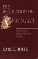 Regulation of Sexuality: Experiences of Family Planning Workers 0877225109 Book Cover