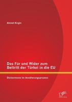 Das Fur Und Wider Zum Beitritt Der Turkei in Die Eu: Disharmonie Im Annaherungsprozess 3958506712 Book Cover
