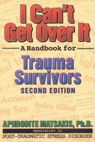 I Can't Get over It: A Handbook for Trauma Survivors 157224058X Book Cover