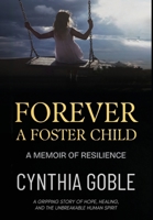 Forever a Foster Child: A Memoir of Resilience 196873709X Book Cover