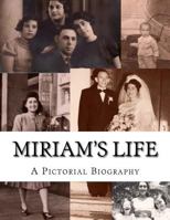 Miriam's Life: A Pictorial Biography 1981813128 Book Cover