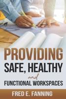 Providing Safe, Healthy, and Functional WorkSpaces 1512232289 Book Cover