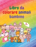 Libro da colorare animali bambino: Adorabile bambino animali libro da colorare da 3+ Adorabili e super carini animali del bosco per bambini Libro da ... per ragazze e ragazzi 3986210156 Book Cover