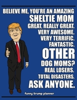 Funny Trump Planner: Funny Sheltie Dog Planner for Trump Supporters (Conservative Trump Gift) 1695325923 Book Cover