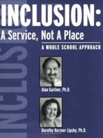 Inclusion: A Service, Not a Place, A Whole School Approach 1887943544 Book Cover