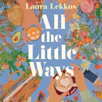 All the Little Ways 1668143607 Book Cover