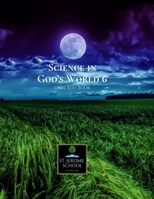 Science in God's World 6 Unit Test Book B0863R7SGX Book Cover