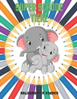 SUPER SCHÖNE TIERE - Malbuch Für Kinder B08KJ668XG Book Cover