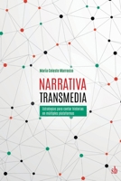 Narrativa transmedia. Estrategias para contar historias en múltiples plataformas (Spanish Edition) 6316503075 Book Cover