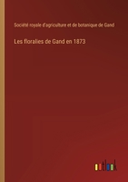 Les floralies de Gand en 1873 3385047137 Book Cover