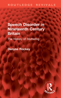 Speech Disorder in Nineteenth Century Britain: The History of Stuttering (Routledge Revivals) 1041159196 Book Cover