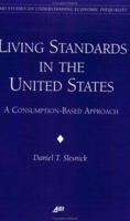 Living Standards in the United States: A consumption-based Approach (Aei Studies on Understanding Economic Inequality) B0092JDTB2 Book Cover