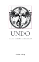 Undo: Die erste Geschichte aus dem Unland (German Edition) 3695158891 Book Cover