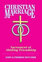 Christian Marriage: Sacrament of Abiding Friendship (Spirit Life Series) 1878718258 Book Cover