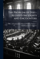 The Problem of Dog-Related Incidents and Encounters 1288383487 Book Cover