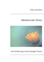 Meistere den Stress: Eine Einführung in die Polyvagal-Theorie (German Edition) 3752627891 Book Cover