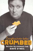 Everything Tastes Better Crumbed: And Other Big Statements 1740664981 Book Cover